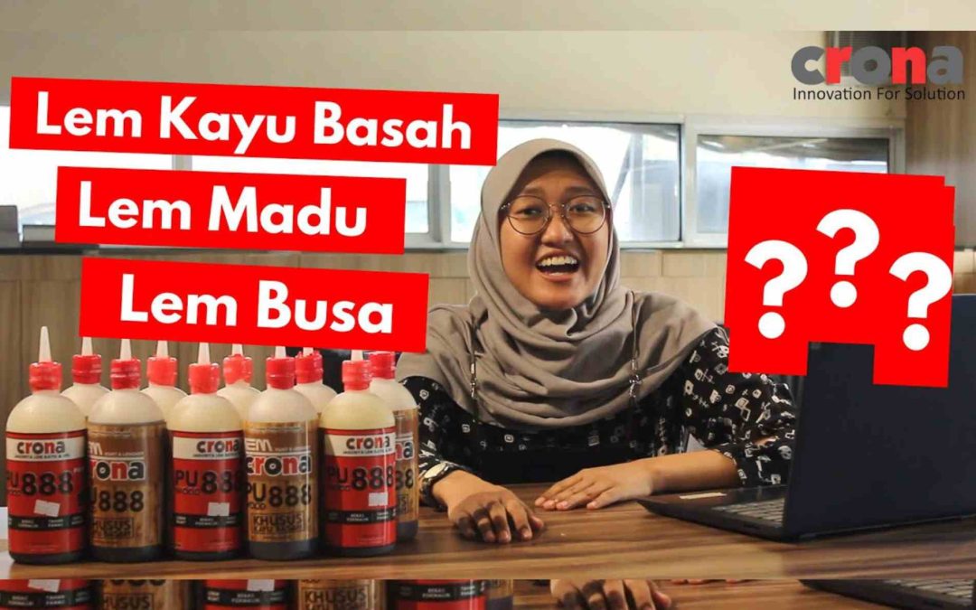 lme kayu basah, lem madu, lem busa, lem kayu basah, lem pu, lem polyurethane, lem crona pu 888